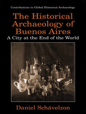cover image of The Historical Archaeology of Buenos Aires